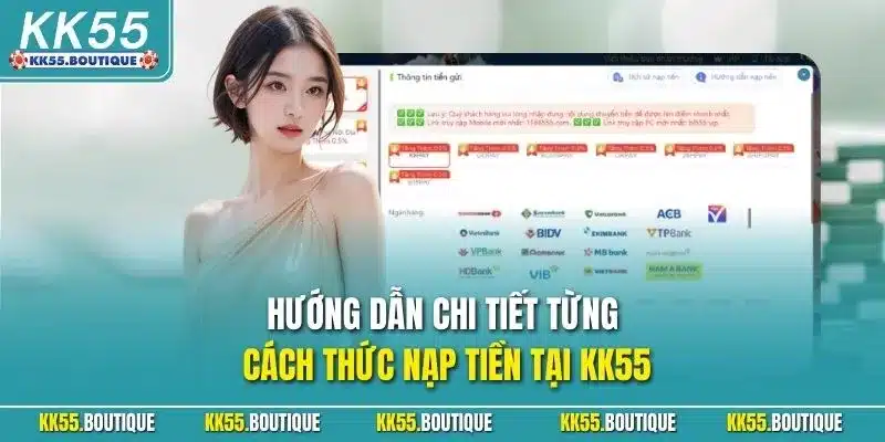 Hướng dẫn chi tiết từng cách thức nạp tiền tại KK55