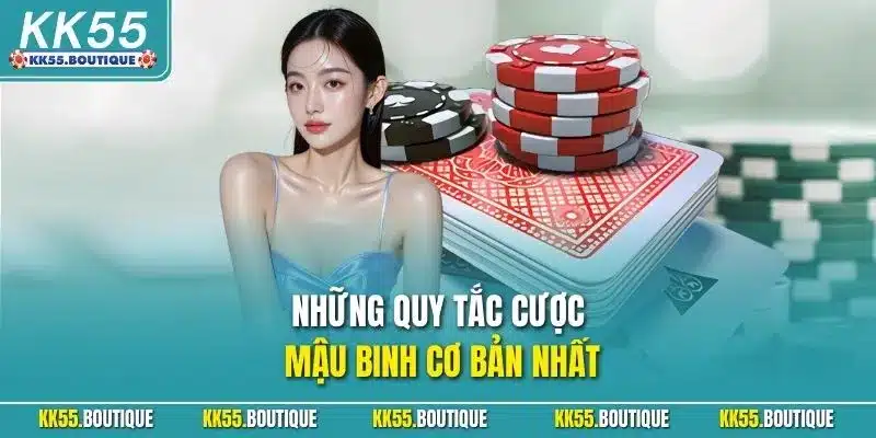 Những quy tắc cược mậu binh cơ bản nhất